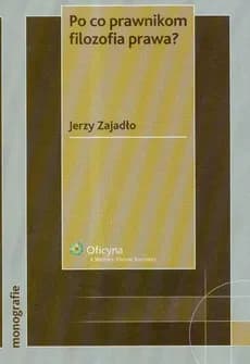 Po co prawnikom filozofia prawa? Klucz do zrozumienia wyzwań prawnych Po co prawnikom filozofia prawa? Klucz do zrozumienia wyzwań prawnych