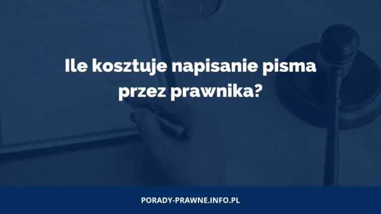Ile kosztuje napisanie pisma przez prawnika? Sprawdź ceny i porady Ile kosztuje napisanie pisma przez prawnika? Sprawdź ceny i porady